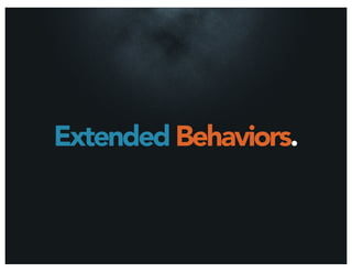 Extended Behaviors.
 
