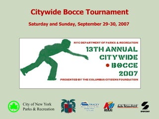 Citywide Bocce Tournament Saturday and Sunday, September 29-30, 2007  