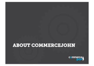 ABOUT COMMERCEJOHN

 