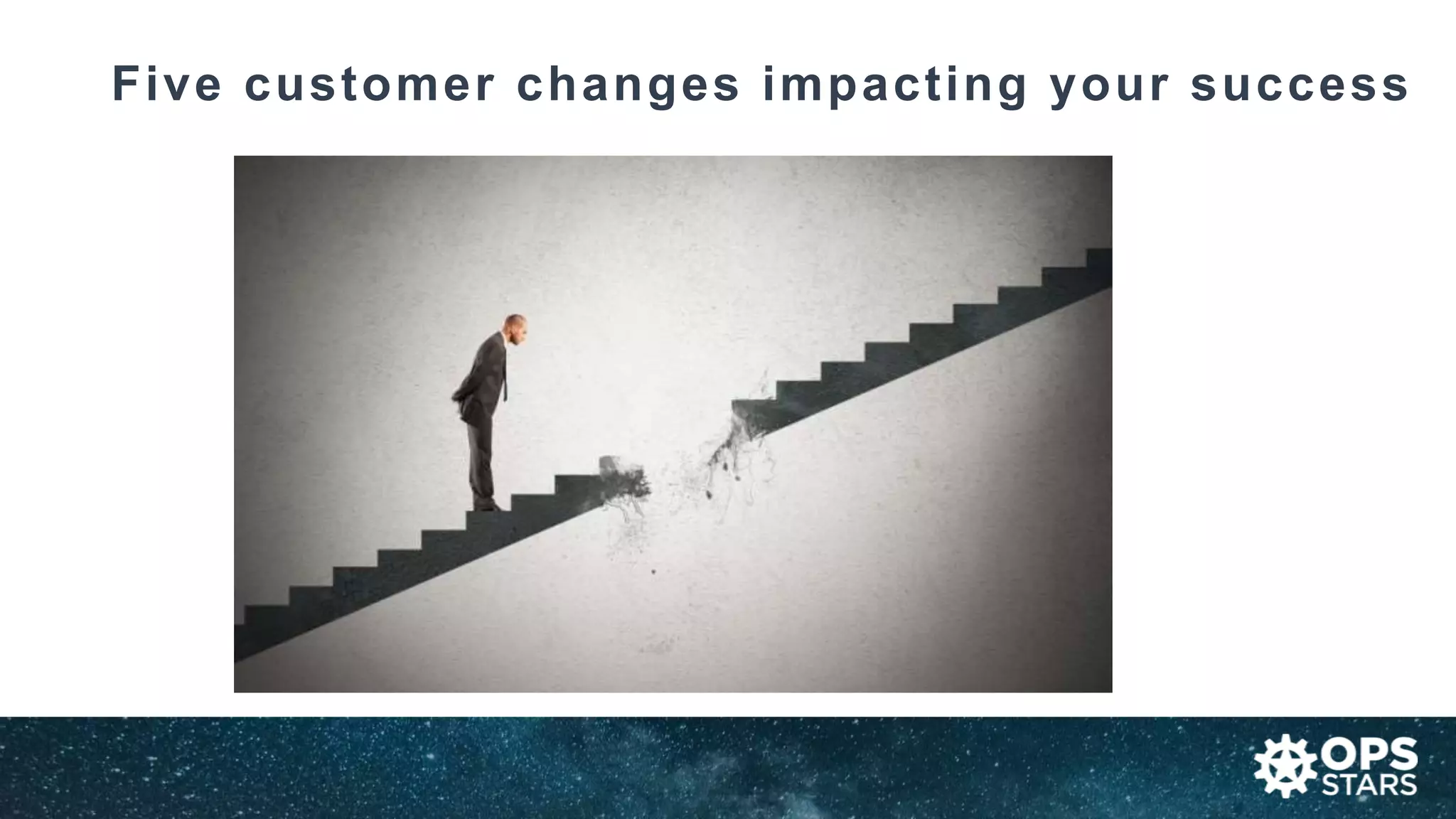 Five customer changes impacting your success
 