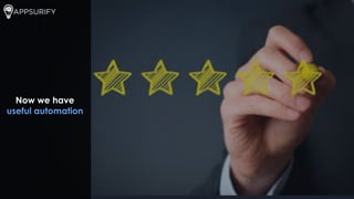 Now we have
useful automation
 