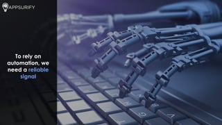 To rely on
automation, we
need a reliable
signal
 