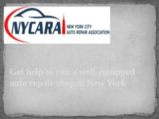 Get help to run a well-equipped
auto repair shop in New York
 