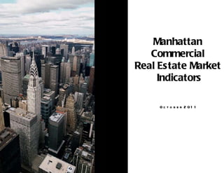 Manhattan  Commercial  Real Estate Market  Indicators October 2011  