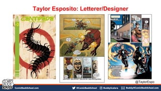 Taylor Esposito: Letterer/Designer
@TaylorEspo
 
