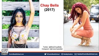 Chay Bella
(2017)
Twitter: @MissChayBella
Instagram: @misschaybella/
 