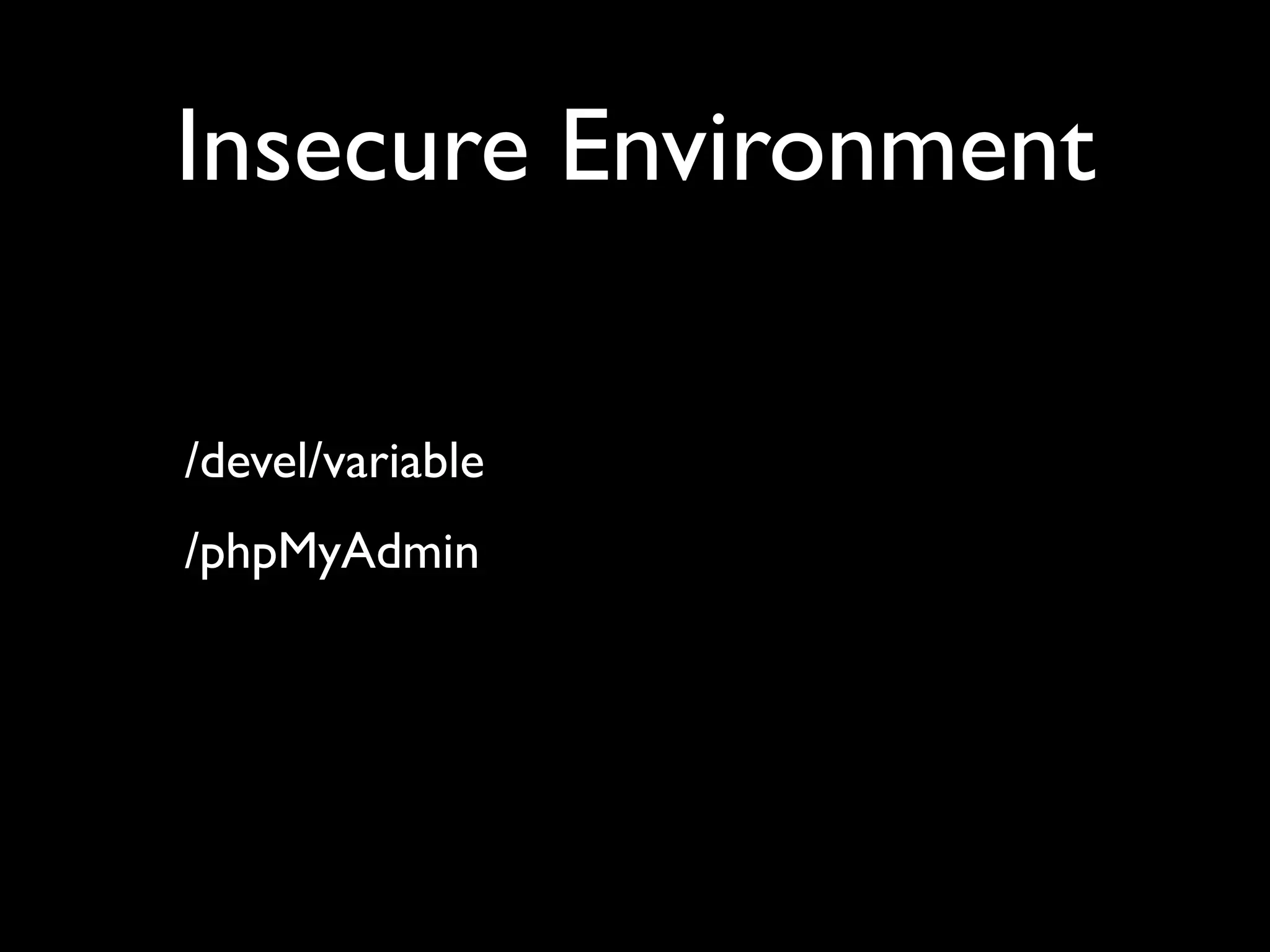 Insecure Environment /devel/variable /phpMyAdmin 