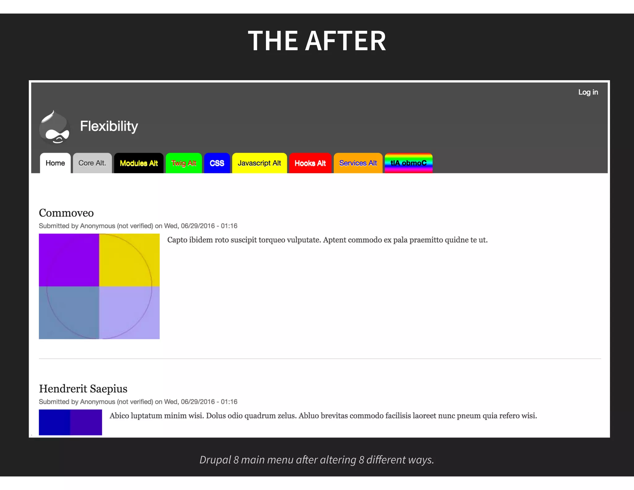 THE AFTER
Drupal 8 main menu a er altering 8 diﬀerent ways.
 