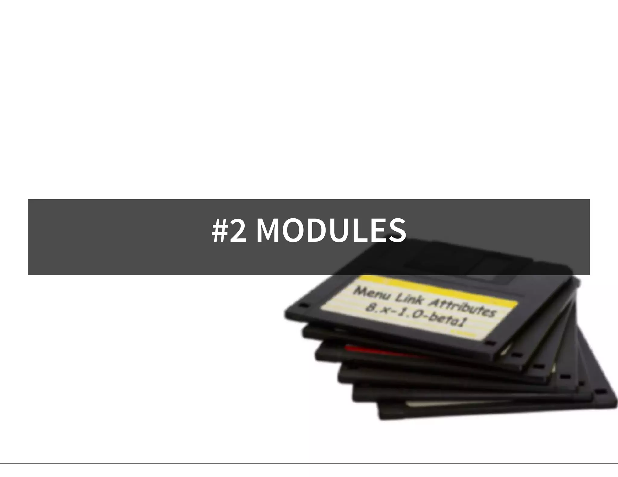 #2 MODULES
 