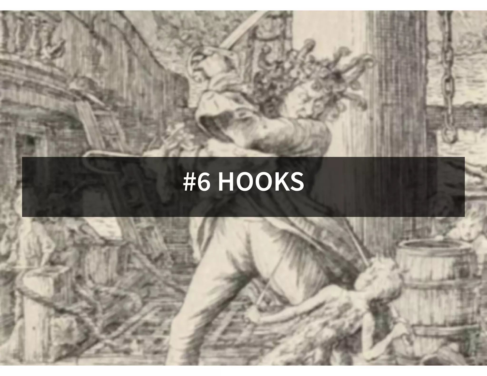 #6 HOOKS
 