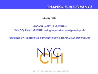 NYC-CHI Connected Spaces: NYC IoT Event, September 5, 2013