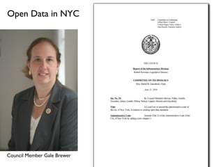 Open Data in NYC




Council Member Gale Brewer
 