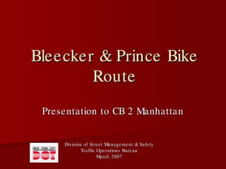 NYCDOT - Bleecker & Prince Bike Route