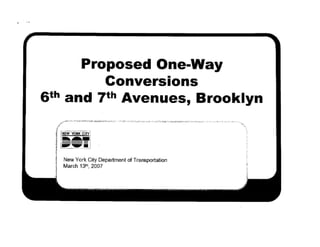 NYCDOT Proposed Conversions of 6th & 7th Avenues in Brooklyn