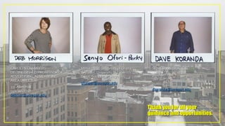Thank you for all your
guidance and opportunities.
CAROLYN CHAMBERS
DISTINGUISHED PROFESSOR OF
ADVERTISING, ADVERTISING
AREA DIRECTOR
331 Allen Hall
541-346-1797
debmor@uoregon.edu
MPhil, 2010, University of Ghana;
BA, 2007, University of Cape
Coast, Sociology/Geography
oforipar@uoregon.edu
SENIOR INSTRUCTOR
310 Allen Hall
541-346-3754
dkoranda@uoregon.edu
 