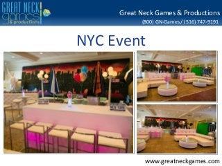 Great Neck Games & Productions
(800) GN-Games / (516) 747-9191

NYC Event

www.greatneckgames.com

 