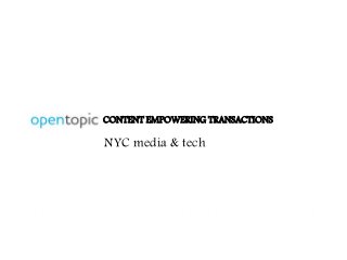 $1,471bn were transacted online in 2014
CONTENT EMPOWERING TRANSACTIONS
NYC media & tech
 