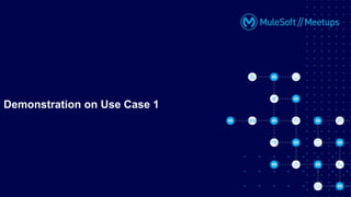 Demonstration on Use Case 1
 