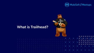 What is Trailhead?
 