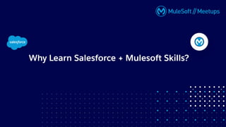 Why Learn Salesforce + Mulesoft Skills?
 