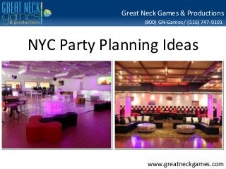 Great Neck Games & Productions
(800) GN-Games / (516) 747-9191

NYC Party Planning Ideas

www.greatneckgames.com

 
