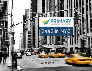 1
SaaS in NYC
June 2015
 