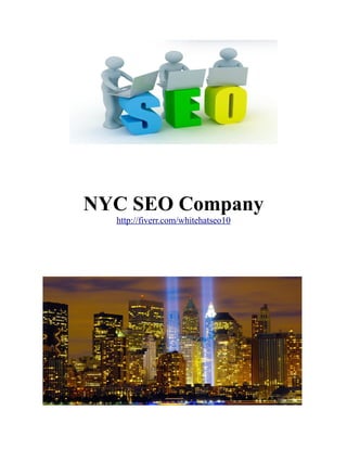 NYC SEO Company
http://fiverr.com/whitehatseo10

 