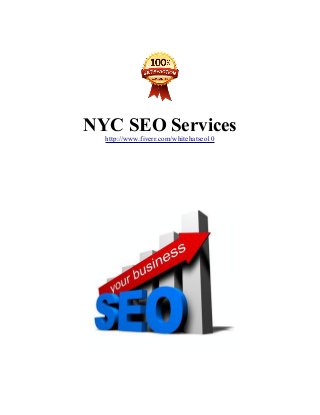 NYC SEO Services
http://www.fiverr.com/whitehatseo10
 