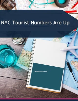 NYC Tourist Numbers Are Up
Manhattan Center
 