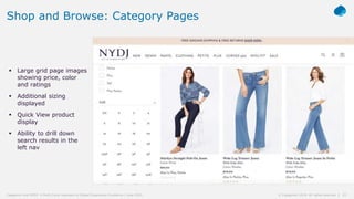 22© Capgemini 2019. All rights reserved |Capgemini and NYDJ: A Multi-Cloud Approach to Digital Experience Excellence | June 2019
Shop and Browse: Category Pages
 Large grid page images
showing price, color
and ratings
 Additional sizing
displayed
 Quick View product
display
 Ability to drill down
search results in the
left nav
 