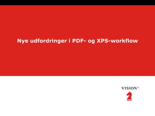 Nye udfordringer i PDF- og XPS-workflow