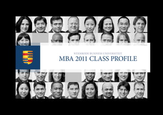NyeNrode BusiNess uNiversiteit

mBa 2011 class profile
 