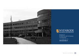 Straatweg 25
P.O. Box 130, 3620 AC Breukelen
The Netherlands
+31 (0)346 291 211
www.nyenrode.nl




       mBa 2011 class profile     16
 