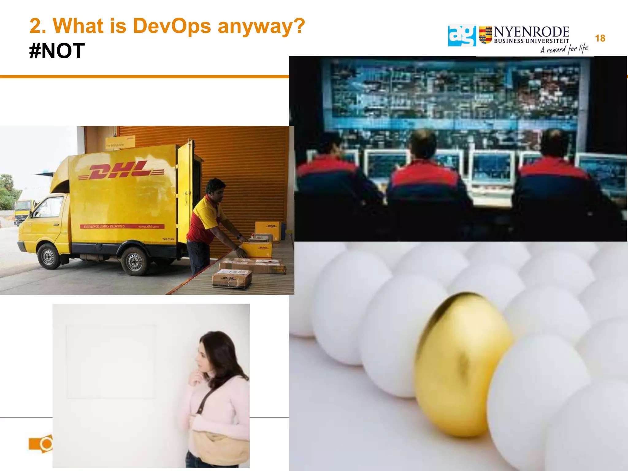 2. What is DevOps anyway?
#NOT
18
 