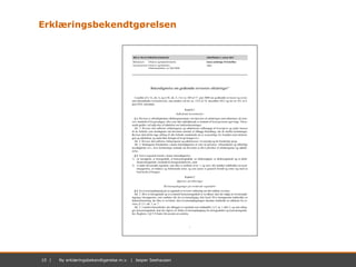 10 | November 2012 | Mastersæt. Power Point10 | Ny erklæringsbekendtgørelse m.v. | Jesper Seehausen
Erklæringsbekendtgørel...
