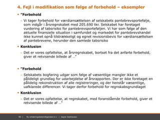 80 | November 2012 | Mastersæt. Power Point80 | Ny erklæringsbekendtgørelse m.v. | Jesper Seehausen
4. Fejl i modifikation...