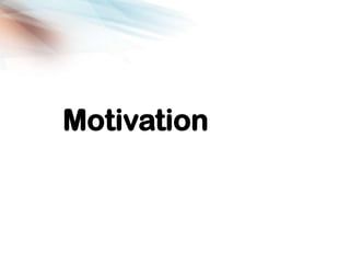 Motivation
 