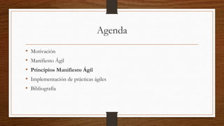 Aceptamos que los requisitos cambien, incluso en
etapas
tardías del desarrollo. Los procesos Ágiles aprovechan
el cambio para proporcionar ventaja competitiva al
cliente.
 