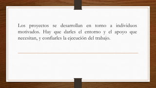 El software funcionando es la medida principal de
progreso.
 