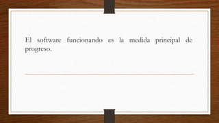 La atención continua a la excelencia técnica y al
buen diseño mejora la Agilidad.
 
