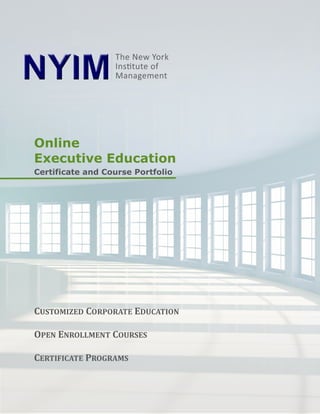 Online
Executive Education
Certificate and Course Portfolio




CUSTOMIZED CORPORATE EDUCATION

OPEN ENROLLMENT COURSES

CERTIFICATE PROGRAMS
 