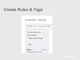 #NYKLondon
Create Rules & Tags
 