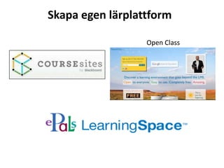 Skapa egen lärplattform

                  Open Class
 