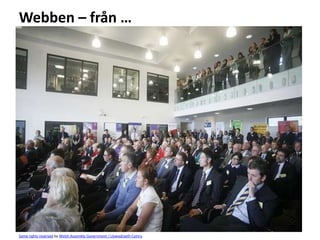 Webben – från …




Some rights reserved by Welsh Assembly Government / Llywodraeth Cymru
 