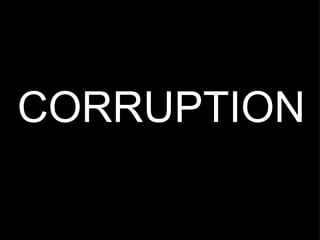 CORRUPTION 