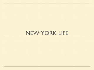 NEW YORK LIFE

 