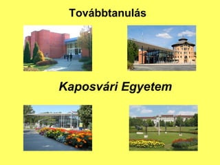 Tovbbtanuls Kaposvri Egyetem 