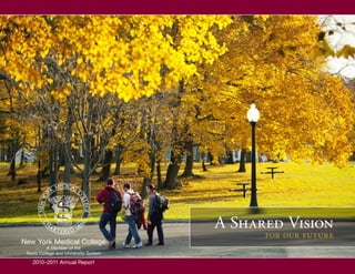 A Shared Vision
                                             for our future
New York Medical College
          A Member of the
 Touro College and University System

    2010–2011 Annual Report
 