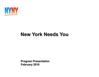 New York Needs You Program Presentation February 2010 