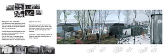 Garagerock and artstudios                 keep the area alive
I am suggesting that determined youth
from murmansk could be handed a ga-       It would change with at times of the
rage as a studio for whatever creative    year from the cold snowy winter, with
field they are pursuing.                  skiing and indoors-life to a green and
                                          colourful garden with plants in the
It could become an exhchange for ide-     summer.
as and a strong participant to the cul-
tural life in Murmansk.                   Over time, it might change peoples at-
It is not sure how this project would     titides to destrying industries and cli-
develop over time, but hopefully the      mate changes.
initiative and work by the youth would
 